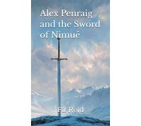 Alex Penraig and the Sword of Nimuë
