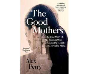 Alex Perry The Good Mothers (Tascabile)