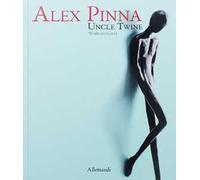 Alex Pinna. Uncle twine. Works 2010-2022. Ediz. a colori