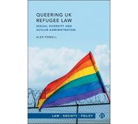 Alex Powell Queering UK Refugee Law (Copertina rigida) Law, Society, Policy