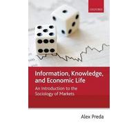 Alex Preda Information, Knowledge, and Economic Life (Copertina rigida)