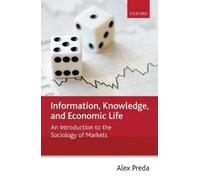 Alex Preda Information, Knowledge, and Economic Life (Tascabile)