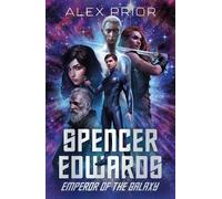 Alex Prior Spencer Edwards: Emperor of the Galaxy (Tascabile)