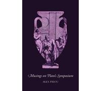 Alex Priou Musings on Plato's Symposium (Tascabile)