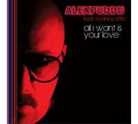 Alex Puddu All I Want Is Your Love/Don't Hold Back (Vinyl LP) 7" Single
