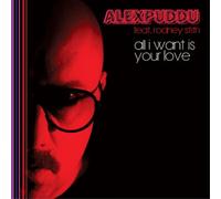 Alex Puddu All I Want Is Your Love/Don't Hold Back (Vinyl LP) 7" Single