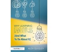 Alex Quigley Why Learning Fails (And What To Do About It) (Tascabile)