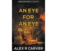Alex R Carver An Eye For An Eye (Tascabile) Inspector Stone Mysteries