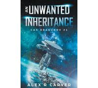 Alex R Carver An Unwanted Inheritance (Tascabile) Cas Dragunov