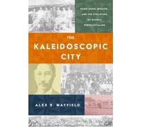 Alex R. Mayfield The Kaleidoscopic City (Copertina rigida)