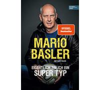 Alex Raack Mari Mario Basler - Eigentlich bin ich ein super Typ: Die (Tascabile)