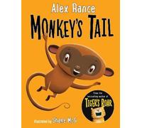 Alex Rance Monkey's Tail: A Tiger & Friends book (Copertina rigida)