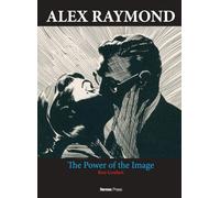 Alex Raymond: the Power of the Image