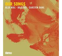 Alex Riel, Bo Stief & Carsten Dahl - Our Songs