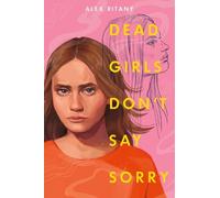 Alex Ritany Dead Girls Don't Say Sorry (Copertina rigida)
