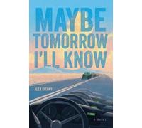 Alex Ritany Maybe Tomorrow I'll Know (Copertina rigida)