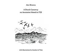 Alex Ritsema A Dutch Castaway on Ascension Island in 1725 (Tascabile)