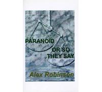 Alex Robinson Paranoid, or So They Say (Tascabile)