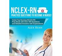 Alex Ryan NCLEX-RN Practice Questions NCLEX-RN Practice Questions to (Tascabile)