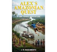Alex’s Amazonian Quest: A Time-Travel Adventure