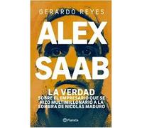 Alex Saab: La Verdad Sobre El Empresario Que Se Hizo Multimillonario a La Sombra De Nicolas Maduro