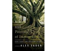Alex Sager The Ethics and Politics of Immigration (Copertina rigida)