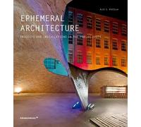 Ephemeral architecture. Projects and installations in the public space. Ed...