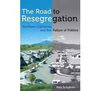 Alex Schafran The Road to Resegregation (Tascabile)