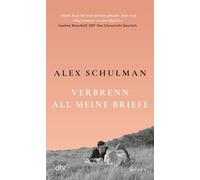 Alex Schulman H Verbrenn all meine Briefe: Roman »Sein Buch ist ke (Tascabile)