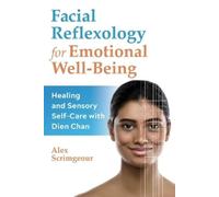Alex Scrimgeour Facial Reflexology for Emotional Well-Being (Tascabile)