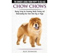 Alex Seymour Chow Chows - The Owner's Guide From Puppy To Old Age - (Tascabile)