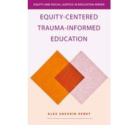 Alex Shevrin Venet Equity-Centered Trauma-Informed Education (Tascabile)