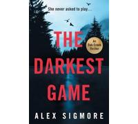 Alex Sigmore The Darkest Game (Tascabile) Oak Creek Thriller