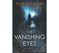 Alex Sigmore The Vanishing Eyes (Tascabile) Emily Slate FBI Mystery Thriller