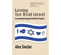 Alex Sinclair Loving the Real Israel (Tascabile)