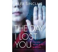 Alex Sinclair The Day I Lost You (Tascabile)