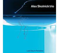 Alex Skolnick Trio - Last Day In Paradise