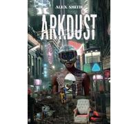 Alex Smith Arkdust (Tascabile)