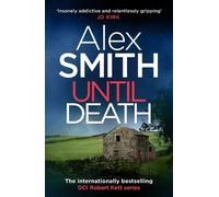 Alex Smith Until Death (Tascabile) DCI Robert Kett (PRESALE 03/12/2026)