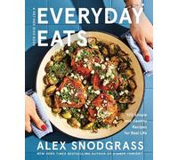 Alex Snodgrass Everyday Eats (Copertina rigida) (PRESALE 24/09/2026)