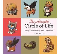 Alex Solis The Adorable Circle of Life (Copertina rigida)