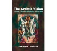 Alex Sosler Gary Ball The Artistic Vision (Copertina rigida)