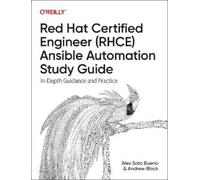 Red Hat Certified Engineer (Rhce) Ansible Automation Study Guide: In-Depth Guidance and Practice