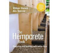 Alex Sparrow William Stanwix The Hempcrete Book (Tascabile) Sustainable Building