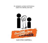 Alex Stan Campbell The Ugly One in the Middle (Tascabile)