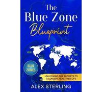 Alex Sterling The Blue Zone Blueprint (Tascabile)