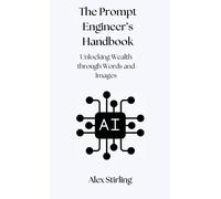 Alex Stirling The Prompt Engineer's Handbook (Copertina rigida)