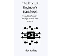 Alex Stirling The Prompt Engineer's Handbook (Copertina rigida)