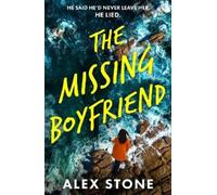 Alex Stone The Missing Boyfriend (Copertina rigida)