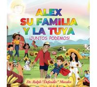 Alex Su Familia Y La Tuya: ¡Juntos Podemos!